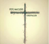 Macleod, Pete - Crestfallen [Import]