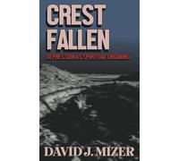 Crestfallen: Depression as Spiritual Groaning