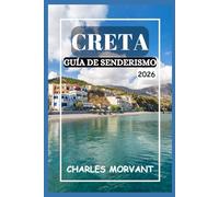 CRETA GUÍA DE SENDERISMO 2026: Desde cumbres montañosas hasta paseos junto al mar para todos los senderistas
