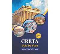 Creta Guía De Viaje 2026: Descubre las principales atracciones, aventuras al aire libre, cultura única, gemas ocultas y consejos prácticos para explorar la isla más grande de Grecia