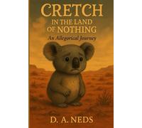 Cretch in the Land of Nothing: An Allegorical Journey