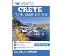 CRETE TRAVEL GUIDE 2025-2026: Your Expert Companion to the Island's Best Beaches, Historic Sites and Authentic Culture.