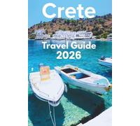 Crete Travel Guide 2026: Discover with Ease - Trip Planning, Best Stays, Iconic Sights, Map, and Traveler Insights