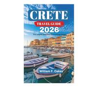 CRETE TRAVEL GUIDE 2026: The Largest and Most Enchanting Island