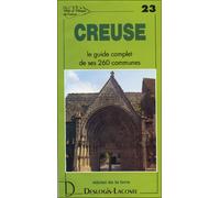 Creuse - histoire géographie nature art - Michel De La Torre - Deslogis-Lacoste - Livre