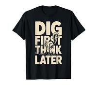 Creuser First Think Later Écureuil drôle T-Shirt