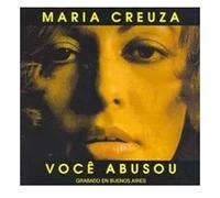 Creuza, Maria - Voce Abusou