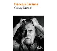 Crève, Ducon !