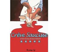 Crève Saucisse Simon Hureau (Auteur), Simon Hureau (Illustration), Pascal Rabaté (Auteur)