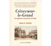 Crèvecoeur-Le-Grand - La Seigneurie, La Paroisse, Le Bourg