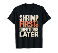 Crevettes Premières Questions Plus Tard | Aquarium Humour T-Shirt