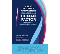 Crew Resource Management approccio allo Human Factor in Ambiente Multidisciplinare: Corso operativo e formativo per la gestione delle risorse umane nei contesti ad alta intensità operativa