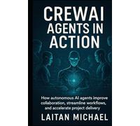 CREWAI AGENTS IN ACTION: How autonomous AI agents improve collaboration, streamline workflows, and accelerate project delivery
