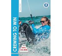 Crewing to Win: How to Be the Best Crew & a Great Team