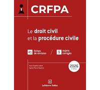CRFPA 2026 - Le droit civil et la procédure civile. 3e éd. - 39 fiches de révision / 9 sujets corrigés