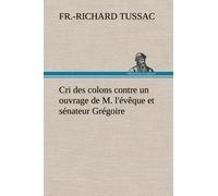 Cri Des Colons Contre Un Ouvrage De M. L'évêque Et Sénateur Grégoire, Ayant Pour Titre 'de La Littérature Des Nègres