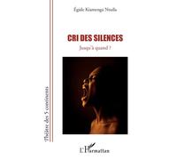 Cri des silences Jusqu’à quand ? - Egide Kiamenga Ntuila - L'harmattan - broché - Théâtre