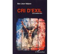 Cri d'exil d'un artiste beur - Ben Jean Valjean - L'harmattan - broché - Essai