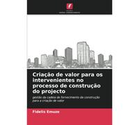 Criação De Valor Para Os Intervenientes No Processo De Construção Do Projecto