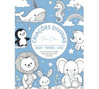 Criações Divinas - Mar, Terra e Céu: Livro de colorir cristão, cheio de amor, fé e diversão