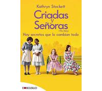 Criadas y señoras: EL BEST SELLER EN EL QUE SE BASA CRIADAS Y SEÑORAS, UNO DE LOS ESTRENOS MÁS ESPERADOS DE LA TEMPORADA (edición 2022).
