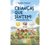 CRIANÇAS QUE SENTEM: Manejo de crises e controle emocional para crianças neurotípicas e com TDAH, TEA e TOD