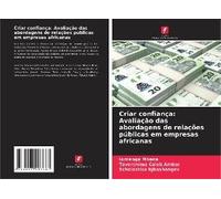 Criar Confiança: Avaliação Das Abordagens De Relações Públicas Em Empresas Africanas