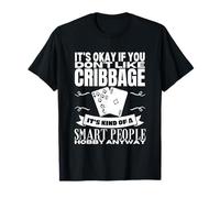 Cribbage is for Smart People Cribbage Player Funny Cribbage Player T-Shirt