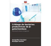 Criblage de bactéries productrices de β-galactosidase: Une enzyme clé pour le diagnostic