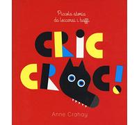 Cric croc! Piccola storia da leccarsi i baffi. Ediz. illustrata