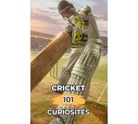 Cricket 101 Curiosités: Faits Incroyables et Surprenants