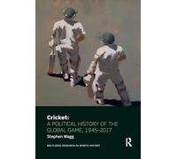 Cricket: A Political History of the Global Game, 1945-2017
