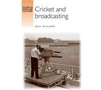 Cricket and Broadcasting by Jack Williams Jack Williams (Auteur)