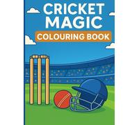 Cricket magic colouring book: Iconic shots, epic moments, and cricket legends to color