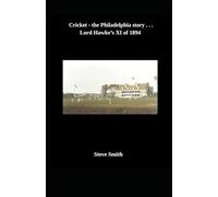 Cricket - the Philadelphia story . . . Lord Hawke's XI of 1894