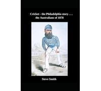 Cricket - the Philadelphia story . . . the Australians of 1878