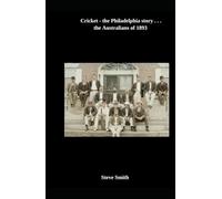 Cricket - the Philadelphia story . . . the Australians of 1893