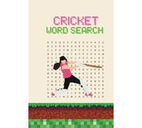 Cricket Word Search Puzzle Book: Fun and challenging. Includes positions, shots and field placements. 6x9 inches, 110 pages, 660 words total.