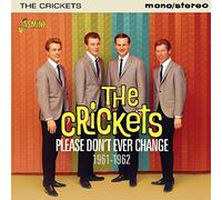 Crickets - Please Don't Ever Change [Import]