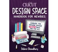 Cricut Design Space Handbook For Newbies