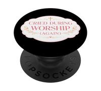 Cried During Worship Again Christian Jesus Church God Women PopSockets PopGrip Adhésif