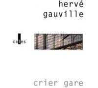 Crier gare Hervé Gauville (Auteur)