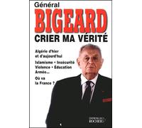 Crier ma vérité - Marcel Bigeard - Rocher Eds Du - broché - Récit
