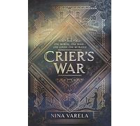 Crier's War: An Epic Sapphic Fantasy of Revolution, Love, and Betrayal in a World of Automae and Humans
