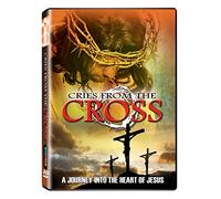 Cries from The Cross: A Journey Into The Heart of