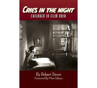 Cries In The Night: Children In Film Noir