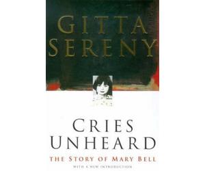 Cries Unheard by Gitta Sereny (2014-05-08)