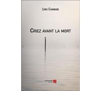Criez Avant La Mort