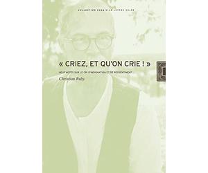 "Criez, et qu'on crie !": Neuf notes sur le cri d'indignation et de dissentiment