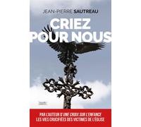 Criez pour nous - Jean-Pierre Sautreau - Nouvelles Sources - broché - Récit